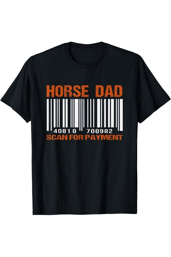 Horse Dad Scan For Payment T-Shirt, Equestrian Men