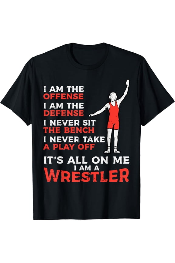 I Am Offense Defense Wrestler Wrestling Men Women Boys T-Shirt, Gift For Friend, Full Size S-5Xl