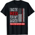 thumbnail image 1 of Sam Soft I Back The Red For My Daughter Firefighter's Mom Fire Mother T-Shirt Full Size S-5XL, 1 of 5
