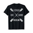 thumbnail image 1 of Sam Soft I Could Use A Good Paddling Kayak Canoeing Kayaking Kayaks T-Shirt, Gift For Friend, Full Size S-5Xl, 1 of 5