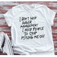 thumbnail image 1 of Sam Soft I Don'T Need Anger Management, Unisex White Short Sleeve T-Shirt Unisex Cotton Tee, Full Size S-5XL, 1 of 4