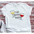 thumbnail image 1 of Sam Soft I Go Both Ways, Wine Glasses, Unisex White Short Sleeve T-Shirt Unisex Cotton Tee, Full Size S-5XL, 1 of 4