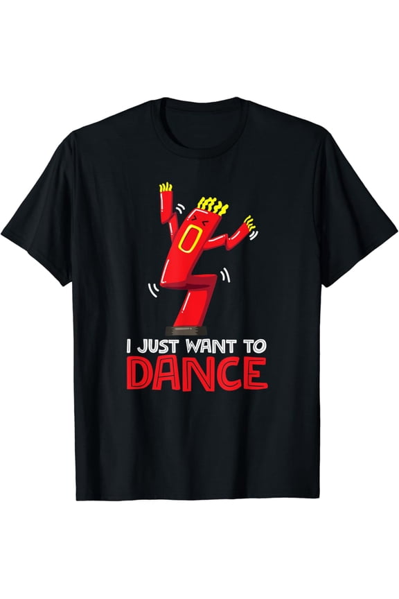 I Just Want To Dance Waving Tube Man T-Shirt Full Size S-5Xl