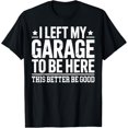 thumbnail image 1 of Sam Soft I Left My Garage To Be Here This Better Good Mechanic Car T-Shirt Full Size S-5Xl, 1 of 5