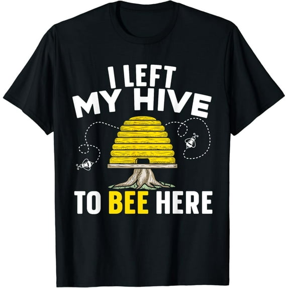 Sam Soft I Left My Hive To Bee Here Honeycomb Honey Beekeeping T-Shirt, Gift For Friend, Full Size S-5Xl