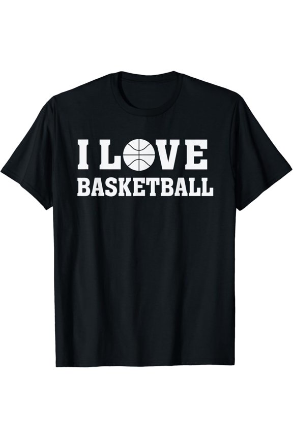 I Love Basketball - Sports Athlete Player Quote Saying T-Shirt