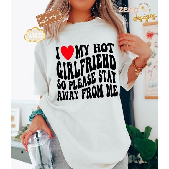 Sam Soft I Love My Girlfriend Shirt, I Heart My Girlfriend Shirts, Valentine Shirt, Boyfriend shirt, Y2k Tee, Hot Girlfriend T-shirt