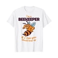 thumbnail image 1 of Sam Soft I'M A Beekeeper If I Run You Should Keep Up Beekeeping T-Shirt, Gift For Friend, Full Size S-5Xl, 1 of 4