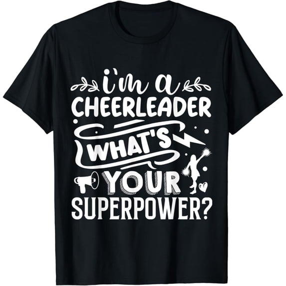Sam Soft I'M A Cheerleader, What'S Your Superpower? T-Shirt Full Size S-5Xl