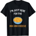 thumbnail image 1 of Sam Soft I'M Just Here For The Mac And Cheese Macaroni T-Shirt, 1 of 5