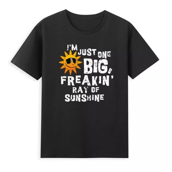 Sam Soft I'M Just One Big Freakin' Ray Of Sunshine Sunshine Saying Men'S T-Shirt