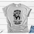 thumbnail image 1 of Sam Soft I'M Not Lazy, I'M In Energy Saving Mode, Sloth, Gray Unisex Short Sleeve T-Shirt Unisex Cotton Tee, Full Size S-5XL, 1 of 4