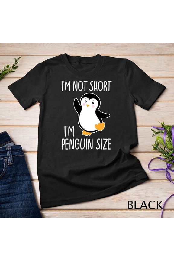 I'M Not Short I'M Penguin Size Cute Penguin T-Shirt Unisex T-Shirt