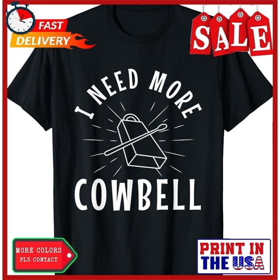 Sam Soft I Need More Cowbell Cowboy Design Bell Unisex T-Shirt