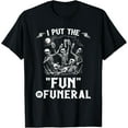 thumbnail image 1 of Sam Soft I Put The Fun In Funeral Gothic Skeletons Emo Goth T-Shirt, 1 of 5