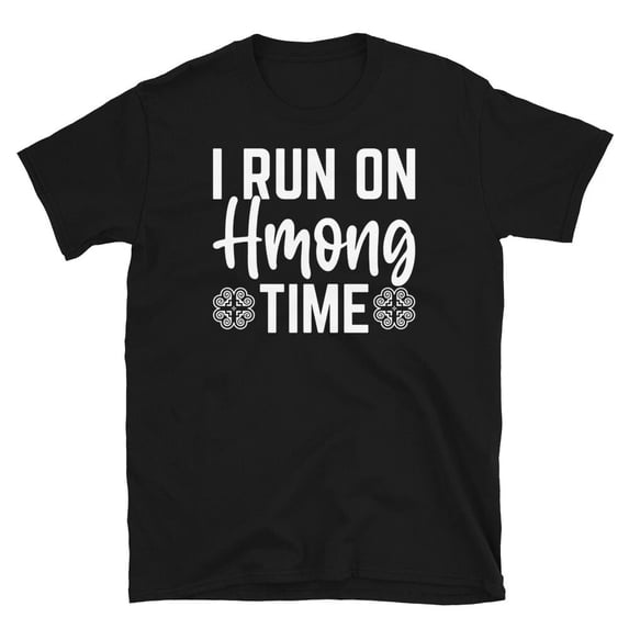Sam Soft I Run On Hmong Time Black T-Shirt Unisex Cotton Tee, Full Size S-5XL