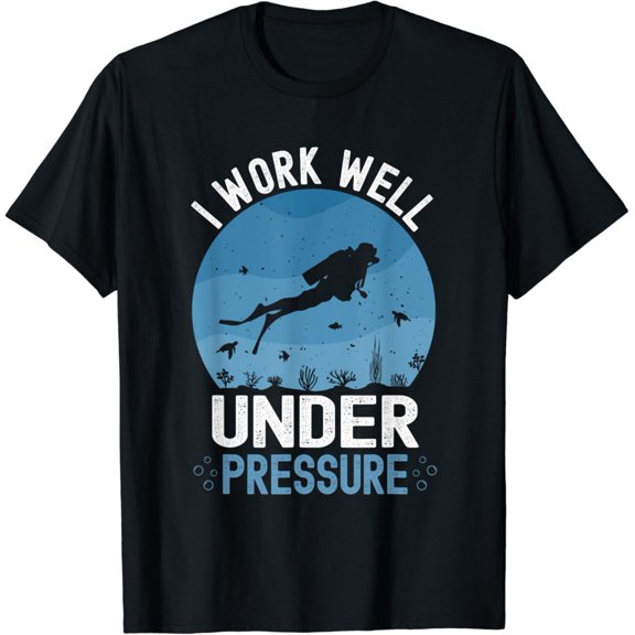 Sam Soft I Work Well Under Pressure Scuba Diving Diver T-Shirt Full Size S-5Xl
