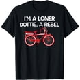thumbnail image 1 of Sam Soft I'm A Loner Dottie A Rebel T-Shirt All Size S-5XL, 1 of 5