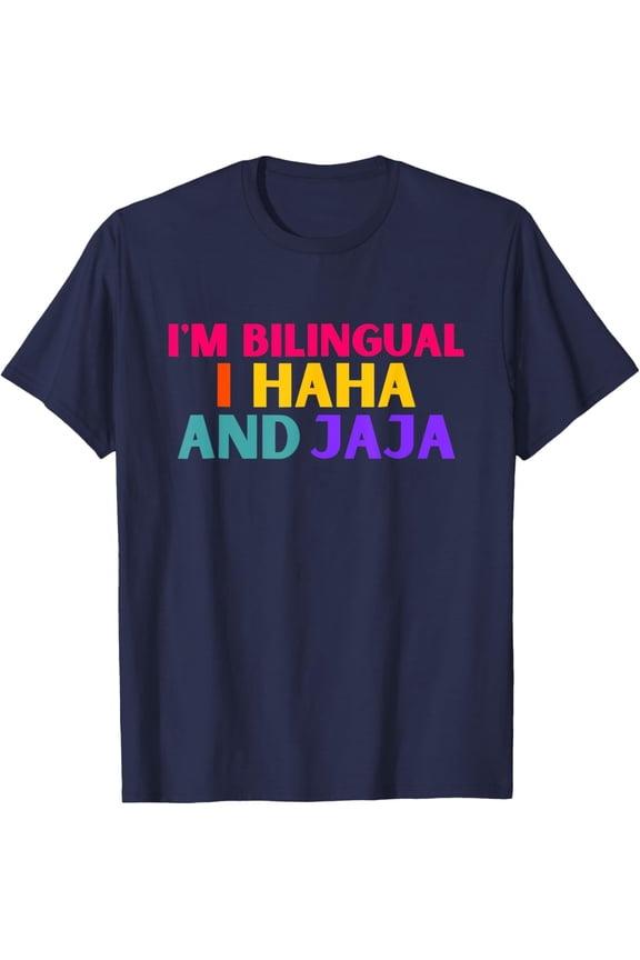I'm Bilingual I Haha and Jaja Spanish Latin Mexican T-Shirt All Size S-5XL
