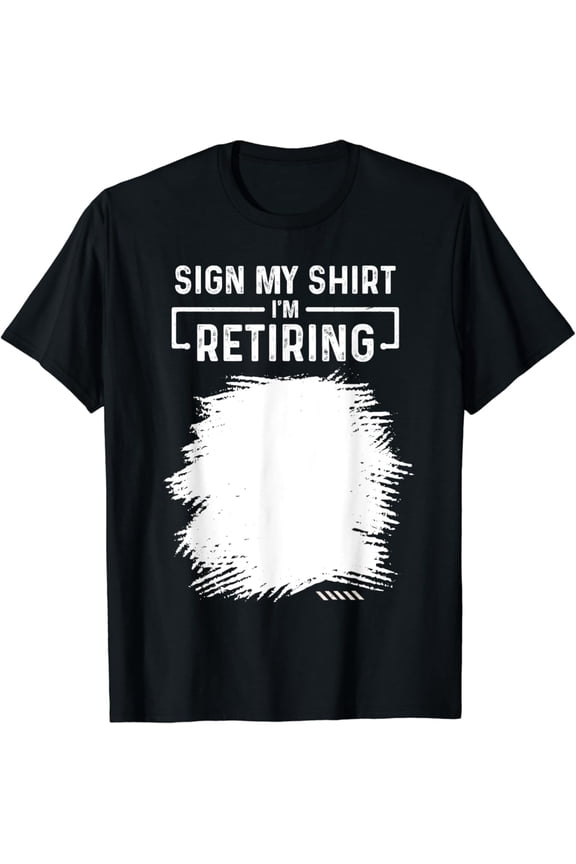 I'm Retiring Retirement Quote Men Woman Design Sign My T-Shirt Full Size S-5XL