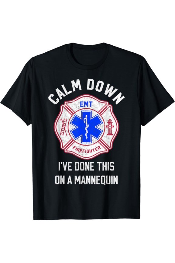 I've Done This on Mannequin Firefighter EMT Paramedic T-Shirt Full Size S-5XL