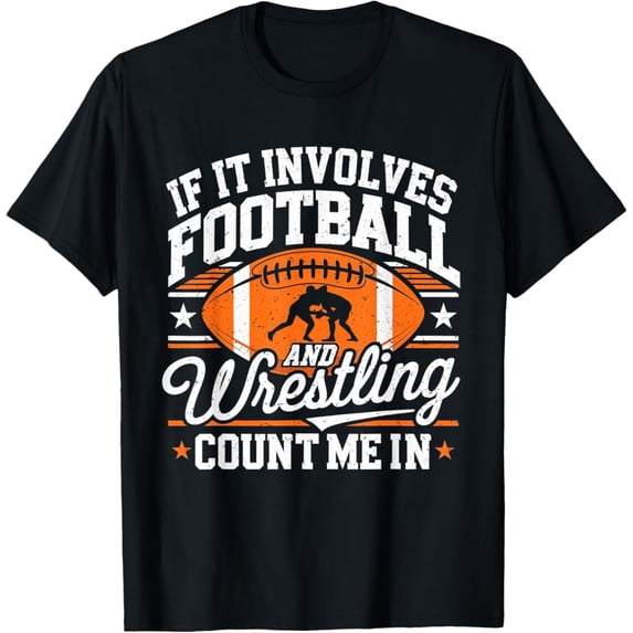 Sam Soft If It Involves Football And Wrestling Count Me In Vintage T-Shirt, Gift For Friend, Full Size S-5Xl