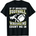 thumbnail image 1 of Sam Soft If It Involves Football And Wrestling Count Me In Wrestler T-Shirt, Gift For Friend, Full Size S-5Xl, 1 of 5