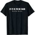 thumbnail image 1 of Sam Soft If It Is To Be Said. So It Be. So It Is. Succession Greg T-Shirt, 1 of 5