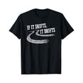 thumbnail image 1 of Sam Soft If It Shifts It Drifts Racing Car Mechanic Gift T-Shirt Full Size S-5Xl, 1 of 5