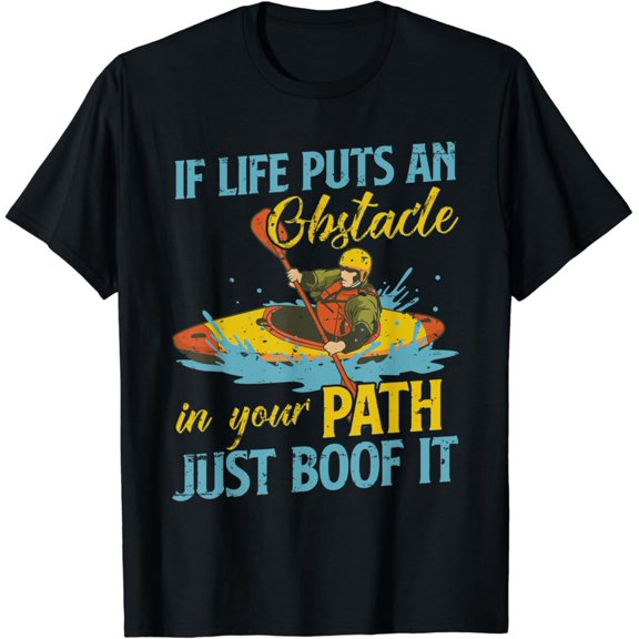 Sam Soft If Life Puts An Obstacle In Your Path Just Boof It T-Shirt, Gift For Friend, Full Size S-5Xl