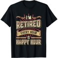 thumbnail image 1 of Sam Soft Im Retired Every Hour Is Happy Hour T-Shirt Full Size S-5XL, 1 of 5