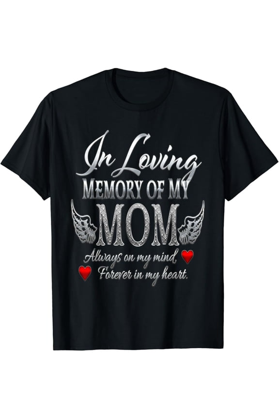 In Loving Memory Of My Mom Memorial T-Shirt, Gift For Friend, Full Size S-5Xl
