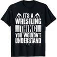 thumbnail image 1 of Sam Soft It'S A Wrestling Thing You Wouldn'T Understand Fighter T-Shirt, Gift For Friend, Full Size S-5Xl, 1 of 5