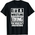 thumbnail image 1 of Sam Soft It'S A Wrestling Thing You Wouldn'T Understand T-Shirt, Gift For Friend, Full Size S-5Xl, 1 of 5