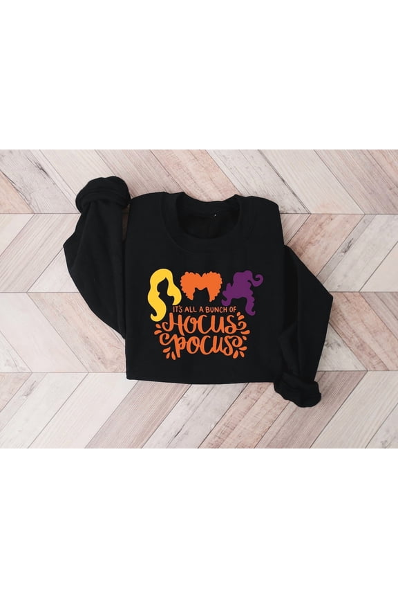 It'S Just A Bunch Of Hocus Pocus Sweatshirt, Shirts, Hocus Pocus Shirts, Sanderson Sisters Sweatshirt, Fall Shirts, Outfits