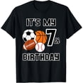 thumbnail image 1 of Sam Soft It'S My 7Th Birthday Soccer Basketball Baseball Football T-Shirt Full Size S-5Xl, 1 of 5