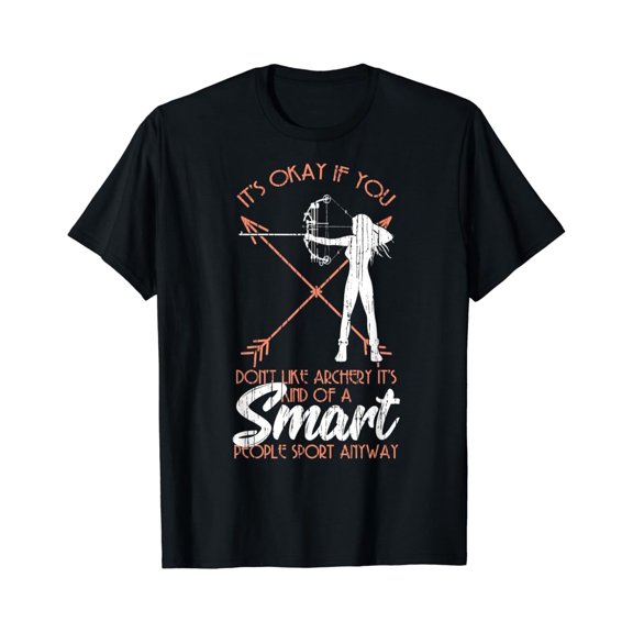 Sam Soft It'S Okay If You Don'T Like Archery Design Girl Archer T-Shirt, Gift For Friend, Full Size S-5Xl