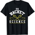 thumbnail image 1 of Sam Soft It'S Racket Science Tennis Instructor T-Shirt Full Size S-5Xl, 1 of 5