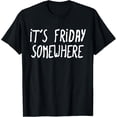 thumbnail image 1 of Sam Soft It's Friday Somewhere T-Shirt All Size S-5XL, 1 of 5