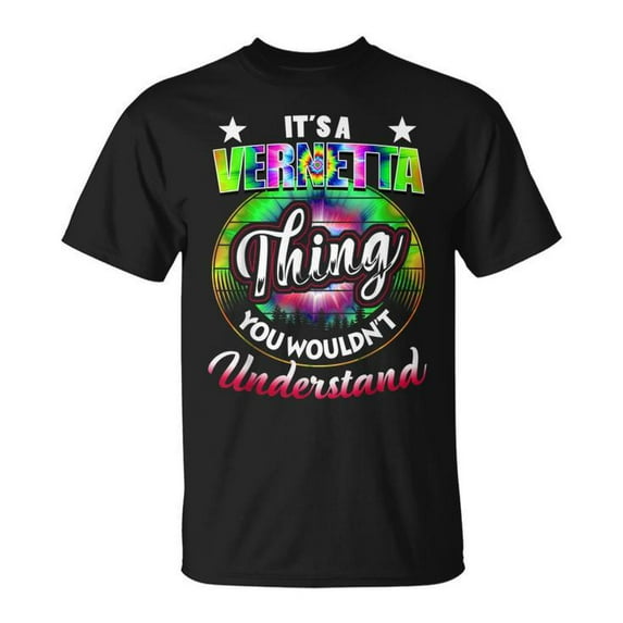 Sam Soft Its A Vernetta Thing Name T Tie Dye 60S 70S Birthday 70S Vintage Designs Gifts Unisex T Shirt