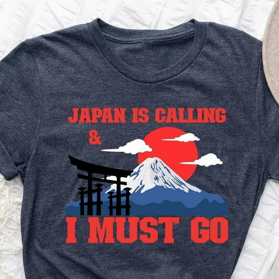 Sam Soft Japan Is Calling And I Must Go Shirt, Japanese Friend Gift, Japan Vacation T-Shirt,Summer Shirt,Girls Trip Tee,Fuji Mountain Shirt,Tokyo TeeFull Size S-5XL