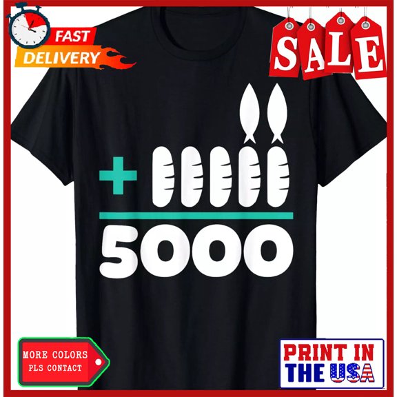 Sam Soft Jesus 2 Fishes 5 Breads 5000 Chosen Against Unisex T-Shirt