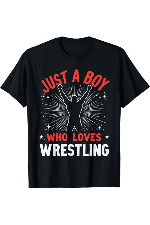 Just A Boy Who Loves Wrestling, Boys &, Wrestler Boy T-Shirt, Gift For Friend, Full Size S-5Xl