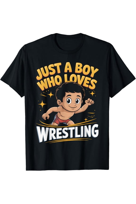 Just A Boy Who Loves Wrestling T-Shirt, Gift For Friend, Full Size S-5Xl