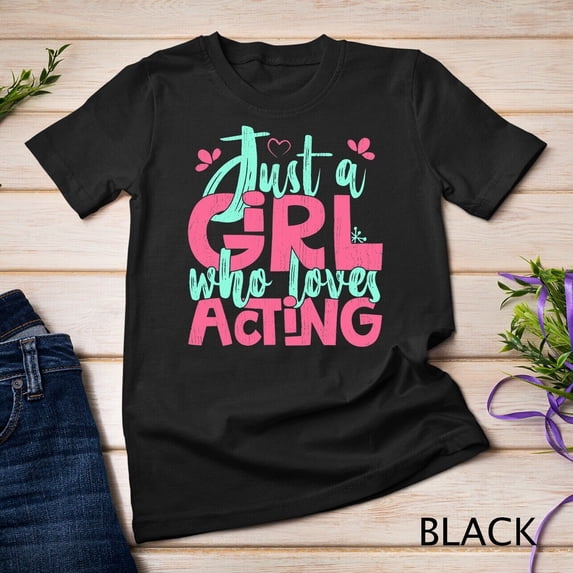Sam Soft Just A Girl Who Loves Acting Gift T-Shirt Unisex T-Shirt