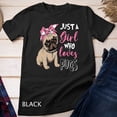thumbnail image 1 of Sam Soft Just A Girl Who Loves Cute Pug Dog Lover Gifts Unisex T-Shirt, 1 of 5