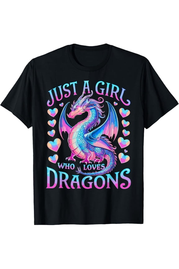 Just A Girl Who Loves Dragons Cute Dragon T-Shirt