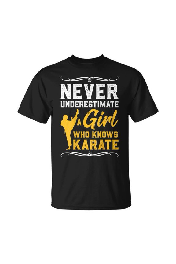 Karate Never Underestimate A Girl Karate Gift Karate Gifts Unisex T Shirt