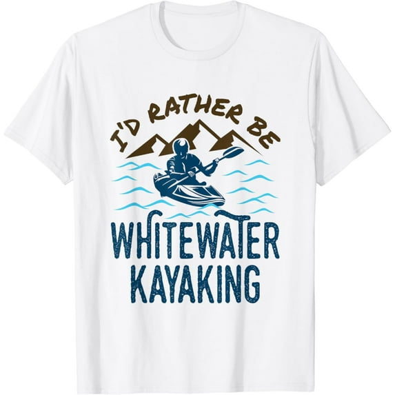 Sam Soft Kayak I'D Rather Be Whitewater Kayaking River White Water T-Shirt, Gift For Friend, Full Size S-5Xl