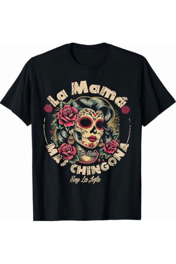 La Mam� Mas Chingona T-Shirt All Size S-5XL